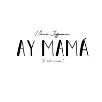 Mario Jefferson - Ay Mamá (La Otra Versión)