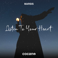 Marsis - Listen To Your Heart