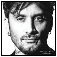 Fabrizio Moro - La mia voce (Explicit)