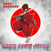 Dave Rodgers - Boom Boom Japan (2022 Version)