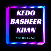 Kishore Kumar - Kedo Basheer Khan