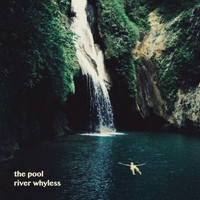 River Whyless - The Pool