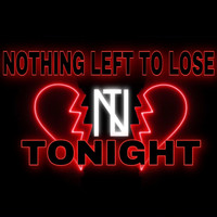 Nothing Left to Lose - Tonight
