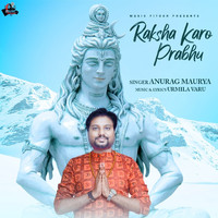 Anurag Maurya - Raksha Karo Prabhu