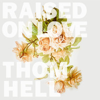 Thom Hell - Raised on Love