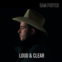 Sam Foster - Loud & Clear