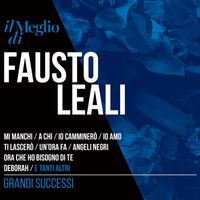Fausto Leali - Il Meglio Di Fausto Leali: Grandi Successi