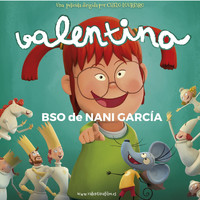 Nani García - Valentina (Banda Sonora Original de la Película Valentina)