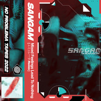 Sangam - Mixed Feelings Lead to Nothing (エミュレータ Remix)
