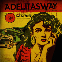 Adelitas Way - Getaway (Explicit)