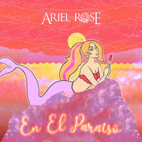 Ariel Rose - En el Paraíso