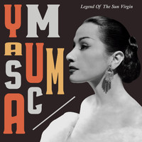Yma Sumac - Legend of the Sun Virgin (From the Master Tapes)
