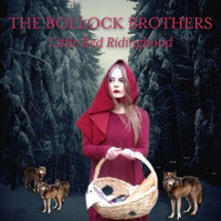 The Bollock Brothers - Little Red Riding Hood