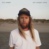Stu Larsen - The Loudest Voice (Director’s Cut)