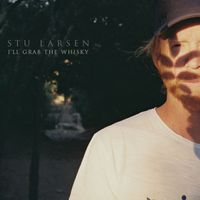 Stu Larsen - I'll Grab the Whisky