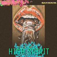 SAVIOUR - High Spirit (Explicit)