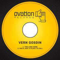 Vern Gosdin - Too Long Gone / She's Just a Place to Fall