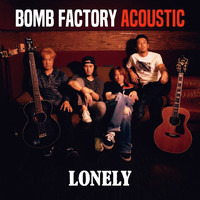 Bomb Factory - LONELY (Acoustic Version)