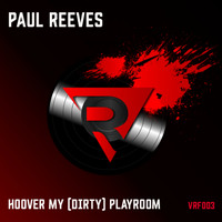 Paul Reeves - Hoover My (Dirty) Playroom