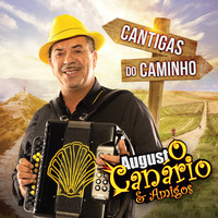 Augusto Canário & Amigos - Cantigas do Caminho