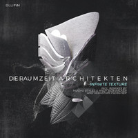Die Raumzeit Architekten - Infinite Texture