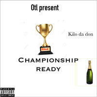 Kilo Da Don - Championship Ready