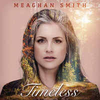 Meaghan Smith - Timeless
