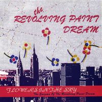 The Revolving Paint Dream - Flowers In The Sky: The Enigma Of The Revolving Paint Dream