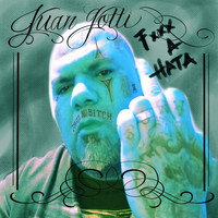 Juan Gotti - Fuck A Hata (Explicit)