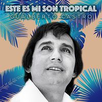 Gualberto Castro - Este Es Mi Son Tropical