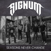Signum - Seasons Never Change