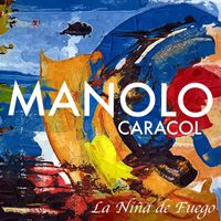 Manolo Caracol - La Niña de Fuego