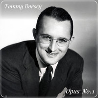 Tommy Dorsey - Opus No 1