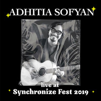 Adhitia Sofyan - Adhitia Sofyan Live At Synchronize Fest 2019