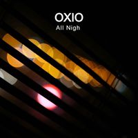 Oxio - All Nigh