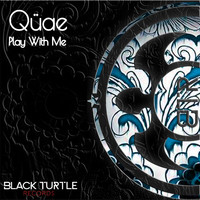 Qüae - Play with Me