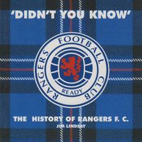 Jim Lindsay - 'Didn't You Know' - The History of Rangers F.C.