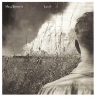 Matt Stevens - Lucid