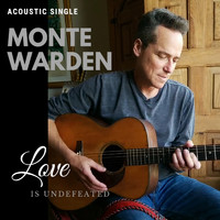 Monte Warden - Love Is Undefeated (Acoustic)