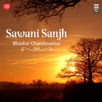 Bhaskar Chandavarkar - Sawani Sanjh