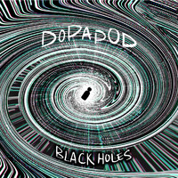 Dopapod - Black Holes
