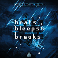 Deathmachine - Beats, Bleeps & Breaks EP
