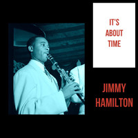 Jimmy Hamilton - It's About Time