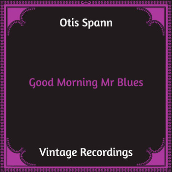 Otis Spann - Good Morning Mr Blues (Hq remastered)