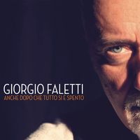 Giorgio Faletti - Anche dopo che tutto si è spento
