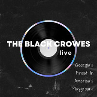 The Black Crowes - The Black Crowes Live: Georgia's Finest In America's Playground
