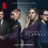 Johan Söderqvist - Anatomy Of A Scandal (Soundtrack From The Netflix Series) (Explicit)