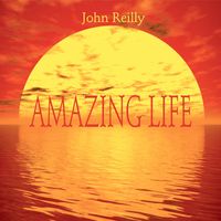 John Reilly - Amazing Life