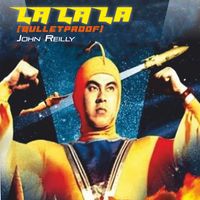 John Reilly - LALALA (Bulletproof)