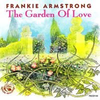 Frankie Armstrong - The Garden of Love